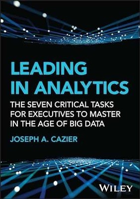 Leading in Analytics: The Seven - Hardcover, by Cazier Joseph A. - Very Good b
