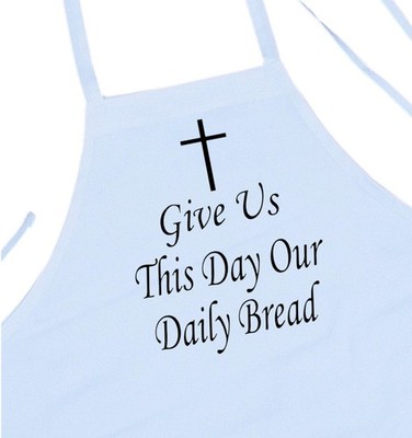 Inspirational Apron Give Us This Day Our Daily Bread, White, Christian Aprons