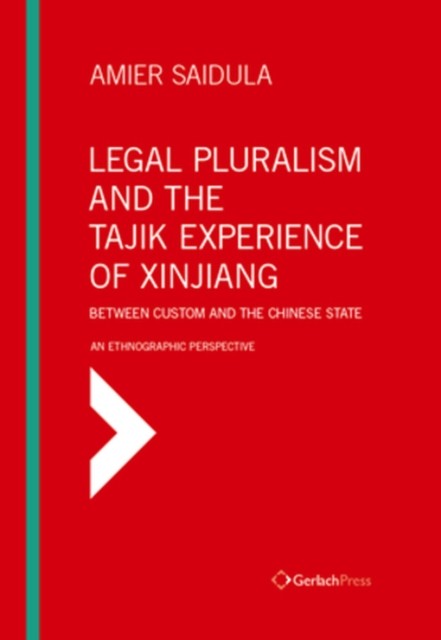 Legal Pluralism and the Tajik Experience of Xinjiang: Between Custom and the Chinese State: An Ethnographic Perspective (Islamic Studies) - Image 2