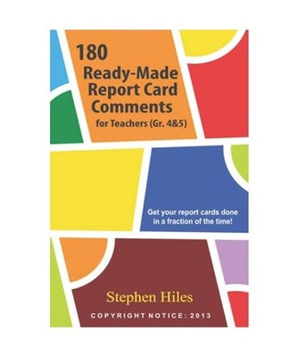 180 Ready-Made Report Card Comments for Teachers [Gr 4 & 5]: Get your report car