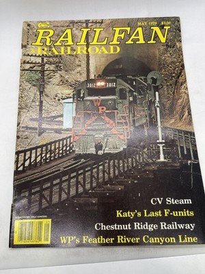 RAILFAN & RAILROAD Magazine May 1979 Vol 2 No 10 WP Feather River Canyon