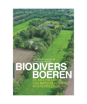 Biodivers boeren: de meerwaarde van natuur voor het boerenbedrijf, Erisman, Jan 
