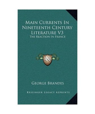 Main Currents in Nineteenth Century Literature V3: The Reaction in France, Brand