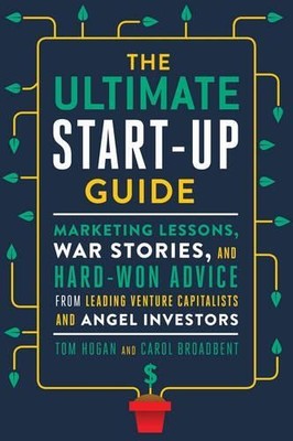 Tom Hogan Carol Broadbent The Ultimate Startup Guide (Taschenbuch)