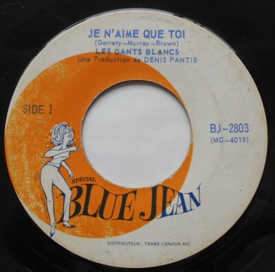 CANADA!!! LES GANTS BLANCS (OFFENBACH, GERRY BOULET) ) Je N'Aime Que Toi 1965 45