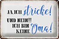 Blechschild Spruch 30X20Cm Ja Ich Stricke Und Bin Keine Oma Deko Schild Tin Sign