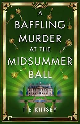 A Baffling Murder at the Midsummer Ball by T E Kinsey (Paperback, 2021)