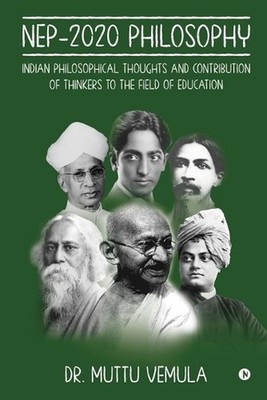 NEP-2020 Philosophy: Indian Philosophical Thoughts and Contribution of Thinkers