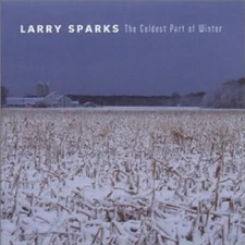 Larry Sparks - Coldest Part of Winter [Used Very Good CD]