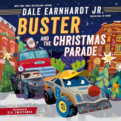 Buster and the Christmas Parade (Buster the Race Car) - Dale Earnhardt Jr.
