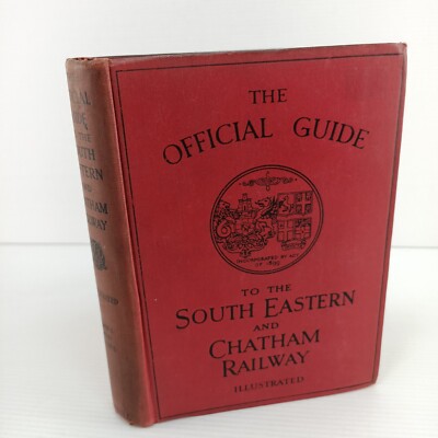 The Official Guide To The South Eastern & Chatham Railway 1912 9th Ed NO Maps