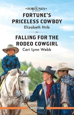 Fortune's Priceless Cowboy/Falling For The Rodeo Cowgirl by Cari Lynn Webb Paper