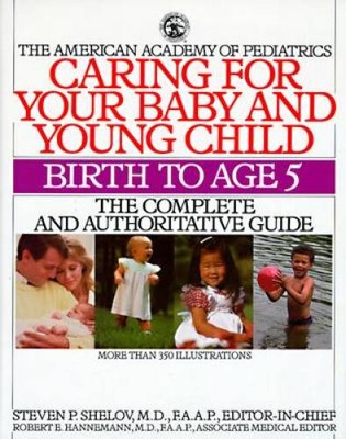 Caring for Your Baby and Young Child (Child Care Books from the Amer - VERY GOOD
