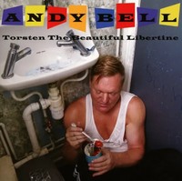 Torsten The Beautiful Libertine | Andy Bell | Audio-Cd | Cd | 2016 | Rough Trade