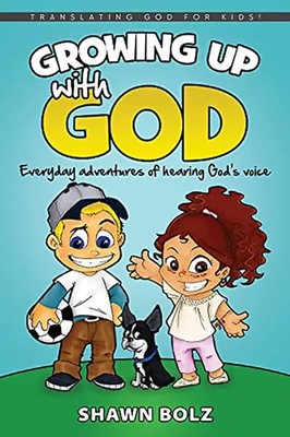 Growing Up with God: Everyday Adventures of Hearing God's Voice ZUSTAND SEHR GUT