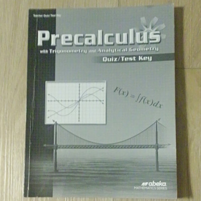 Abeka Precalculus w/ Trigonometry & Analytical Geometry Quizzes/Tests Key PB