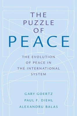 Das Puzzle des Friedens: Die Evolution des Friedens im internationalen System von Gary 