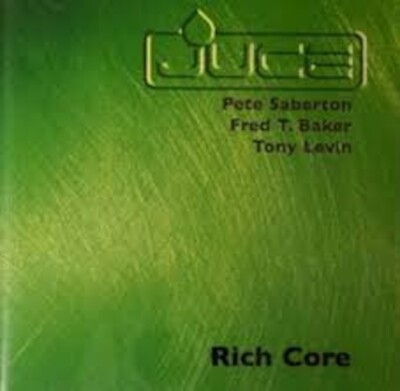 CD JUCE: Rich Core - Pete Saberton Fred T. Baker Tony Levin UK 2004 JUCECD0002