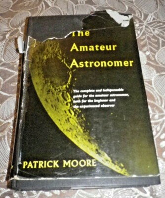 The Amateur Astronomer Edited by Patrick Moore Hardback Book 1957 1st Edition
