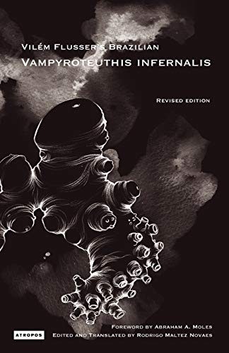 Vil M Flusser S Brazilian Vampyroteuthis Infernalis by Flusser, Vilem New<-