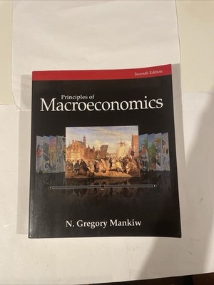 Principles of Macroeconomics 7th Edition. N. Gregory Mankiw
