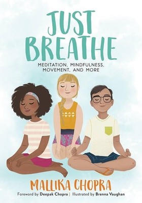 Just Breathe: Meditation, Mindfulness, Movement, and More (Just Be Series), Chop