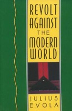 Revolt Against the Modern World by Evola, Julius, hardcover, Used