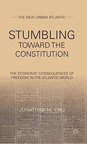 Stumbling Towards the Constitution: The Economic Consequences...