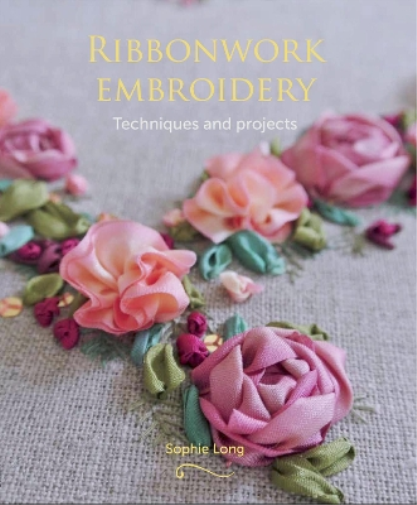 Sophie Long Ribbonwork Embroidery (Tascabile)