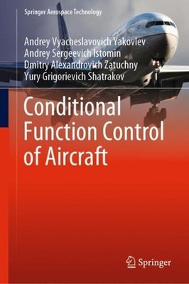 Conditional Function Control of Aircraft by Andrey Vyacheslavovich Yakovlev (Eng