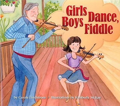 Girls Dance, Boys Fiddle - paperback Lindstrom, Carole|McKay, Kimberly