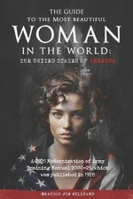 The Guide to the Most Beautiful Woman in the World: The United States of America
