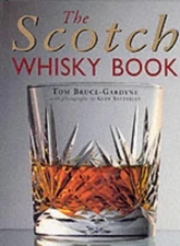 The Scotch Whisky Book - Hardcover By Bruce-Gardyne, Tom - GOOD