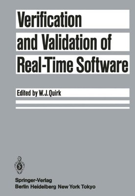 VERIFICATION AND VALIDATION OF REAL-TIME SOFTWARE By William J. Quirk EXCELLENT