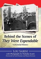 Lou Sabini (U. A.) | Behind The Scenes Of They Were Expendable | Taschenbuch