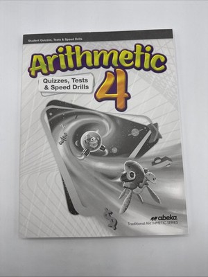 Abeka, Arithmetic 4, Student Quizzes, Tests & Speed Drills Like New