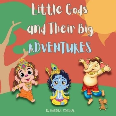 Harshul Singhal Little Gods and Their Big Adventures (Paperback) (UK IMPORT)