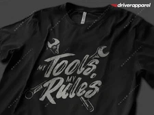 The Original Driver Apparel My Tools My Rules Shirt - Mechanic, Car Repair