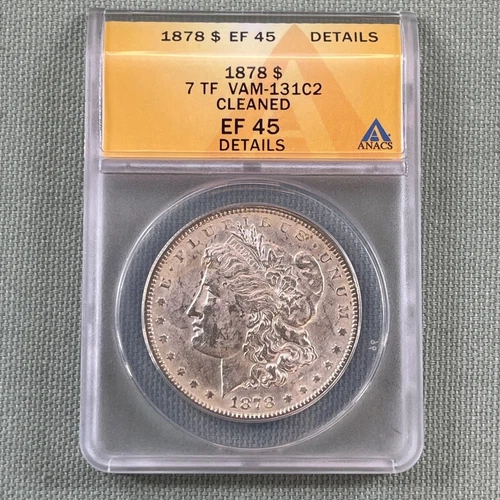 1878 S$1 Morgan Silver Dollar 7TF VAM-131C2 Anacs EF 45 XF Details Slabbed Coin