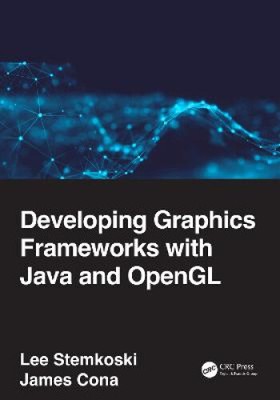 Entwicklung von Grafik-Frameworks mit Java und OpenGL von Stemkoski, Lee