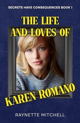 Life and Loves of Karen Romano -  NEW Raynette Mitche 2025