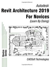 Revit Architecture 2019 for Novices Learn by Doing 