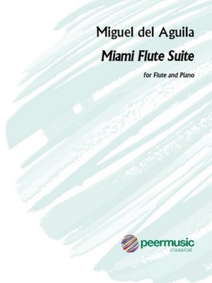 Miami Flute Suite op.111 | flute and piano | Miguel del Aguila | Buch | 2016