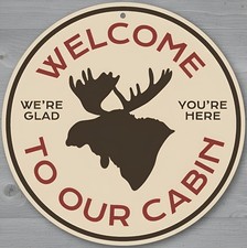 Welcome To Our Cabin 8" Diameter Novelty Metal Sign Made In USA