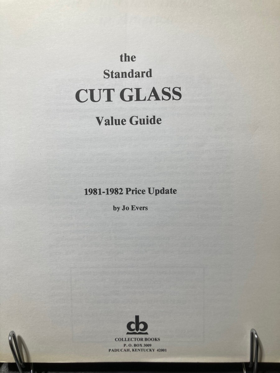 THE STANDARD CUT GLASS VALUE GUIDE - Jo Evers. VICTORIAN TO MID