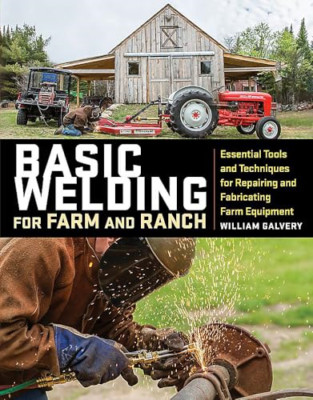 Basic Welding für Farm und Ranch - Taschenbuch / Softback NEU Galvery, Willia
