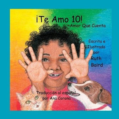 Te Amo 10!: Amor Que Cuenta by Ruth Baird (Spanish) Paperback Book