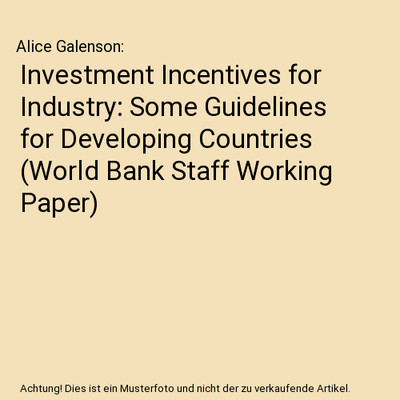 Investment Incentives for Industry: Some Guidelines for Developing Countries 