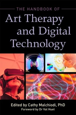 The Handbook of Art Therapy and Digital  by Ms Cathy A Malchiodi PAPERBACK