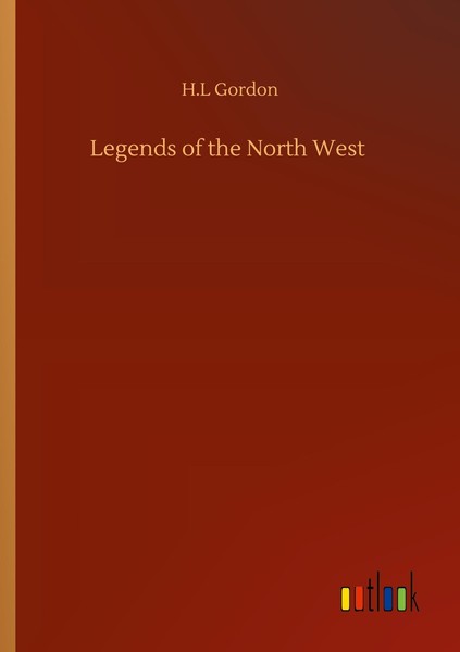 Legends Of The North West H. L Gordon-image